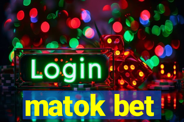 matok bet